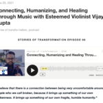Connecting, Humanizing, and Healing Through Music with Esteemed Violinist Vijay Gupta