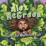 Alex McGreen and the Tale of the Mysterious Kale by Rayna Andrews